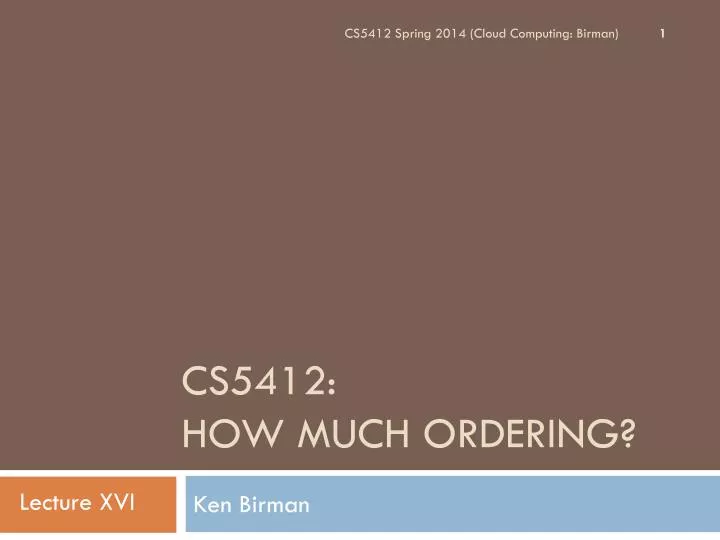 cs5412 how much ordering