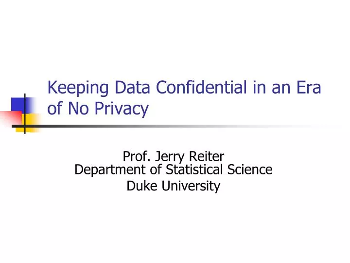 keeping data confidential in an era of no privacy