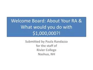 Welcome Board: About Your RA &amp; What would you do with $1,000,000?!