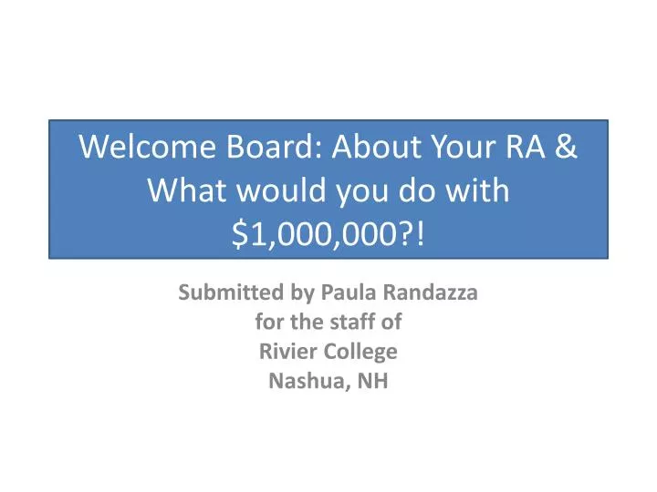 welcome board about your ra what would you do with 1 000 000