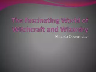 The Fascinating World of Witchcraft and Wizardry