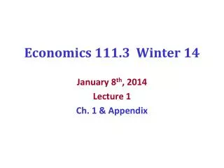 Economics 111.3 Winter 14