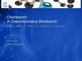 Chembench : A Cheminformatics Workbench