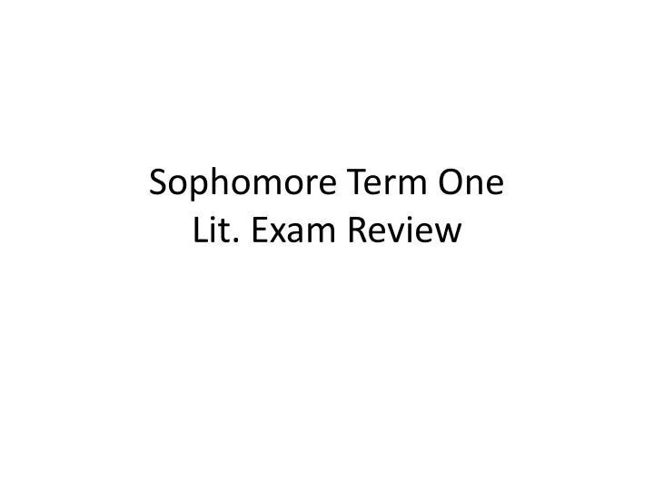 sophomore term one lit exam review
