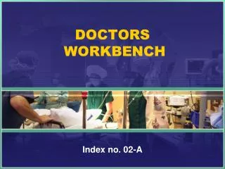 DOCTORS WORKBENCH