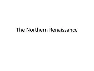 The Northern Renaissance