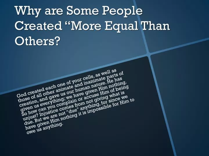 why are some people created more equal than others