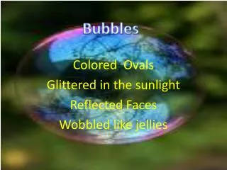 Colored Ovals Glittered in the sunlight Reflected Faces Wobbled like jellies