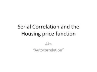 Serial Correlation and the Housing price function