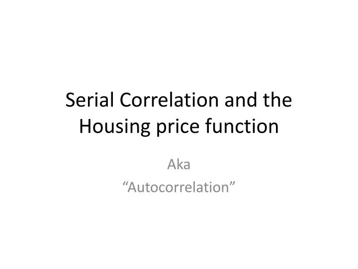 serial correlation and the housing price function