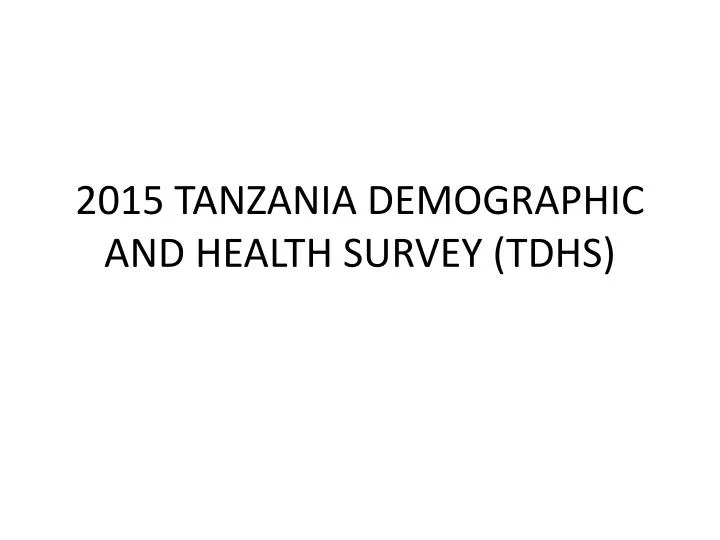 2015 tanzania demographic and health survey tdhs