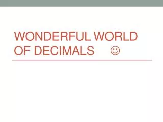 Wonderful world of Decimals ?