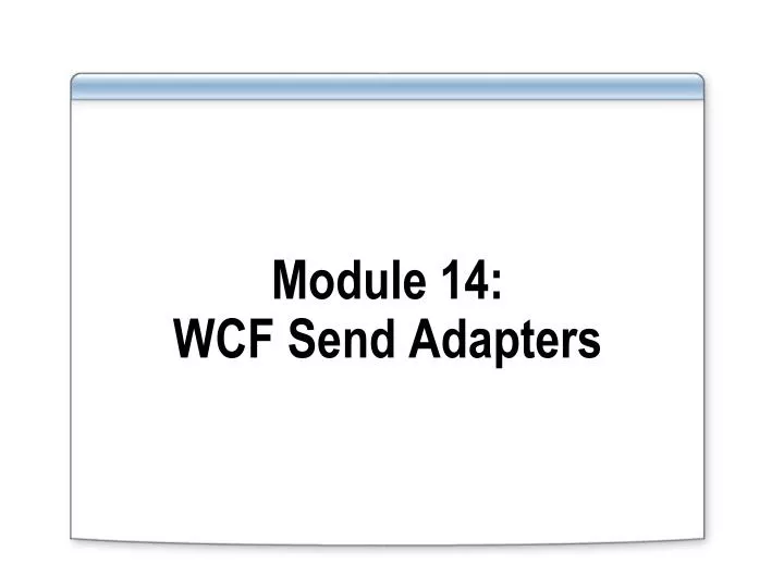 module 14 wcf send adapters