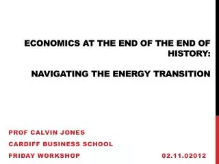 Economics at the end of the end of history: navigating the energy transition