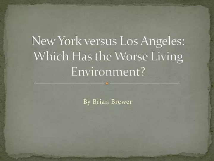 new york versus los angeles which has the worse living environment