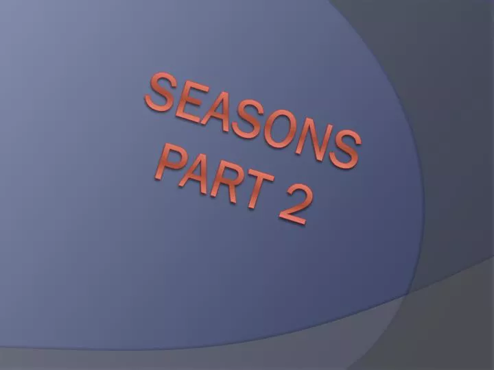 seasons part 2