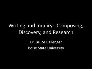 Writing and Inquiry: Composing, Discovery, and Research