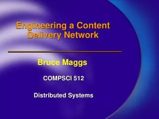 Engineering a Content Delivery Network