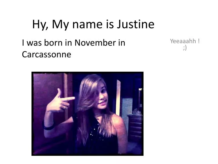 hy my name is justine