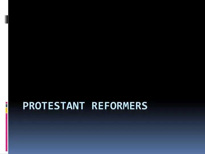 protestant reformers