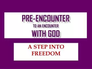 Pre-encounter to an encounter with god