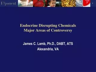 Endocrine Disrupting Chemicals Major Areas of Controversy