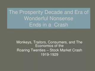 The Prosperity Decade and Era of Wonderful Nonsense Ends in a Crash