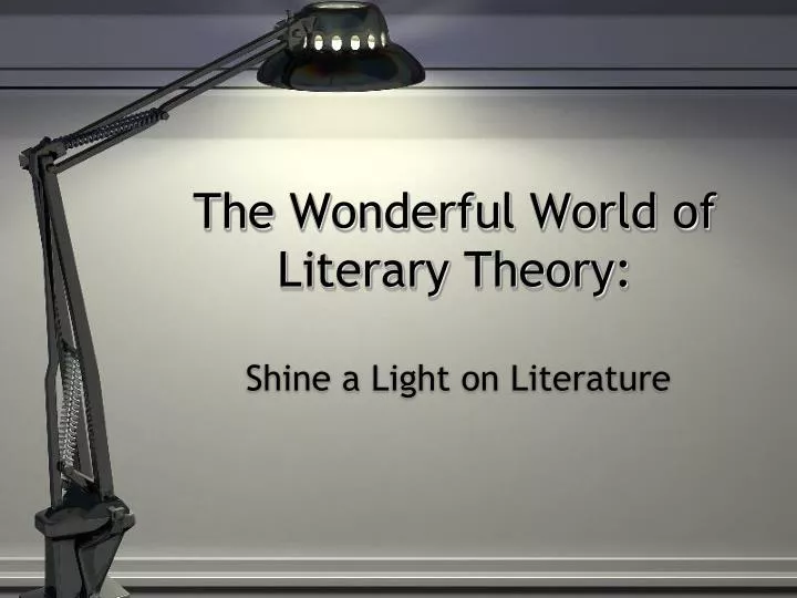 the wonderful world of literary theory