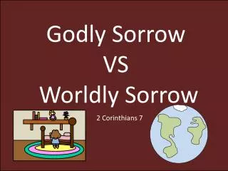 Godly Sorrow VS Worldly Sorrow