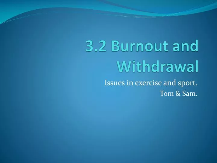 3 2 burnout and withdrawal