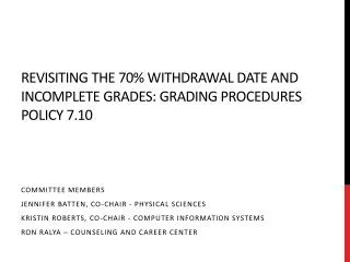 Revisiting the 70% Withdrawal Date and Incomplete Grades: Grading Procedures Policy 7.10