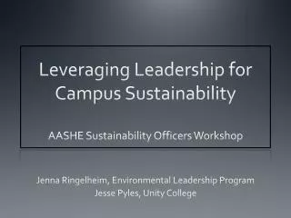 Leveraging Leadership for Campus Sustainability AASHE Sustainability Officers Workshop