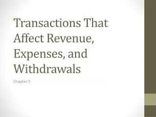 Transactions That Affect Revenue, Expenses, and Withdrawals