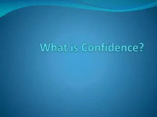 What is Confidence?