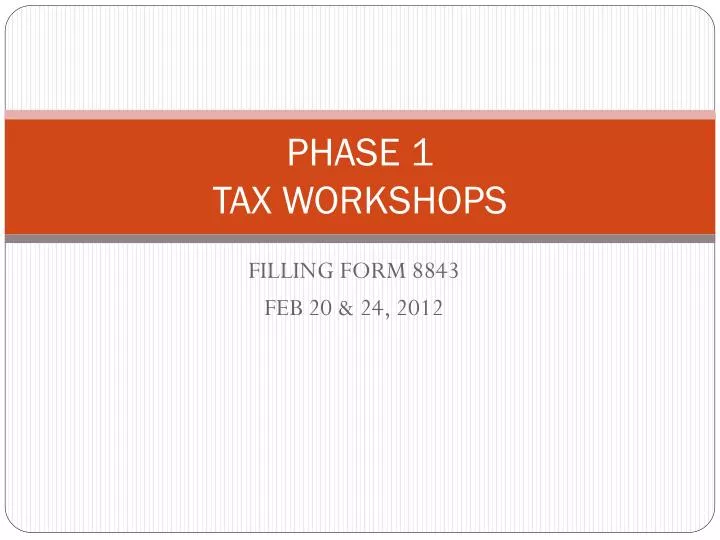 phase 1 tax workshops