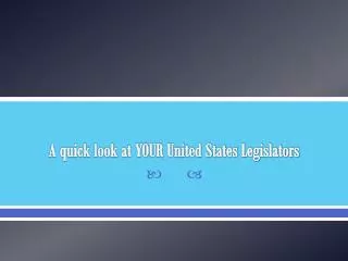 A quick look at YOUR United States Legislators
