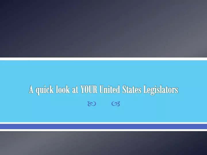 a quick look at your united states legislators