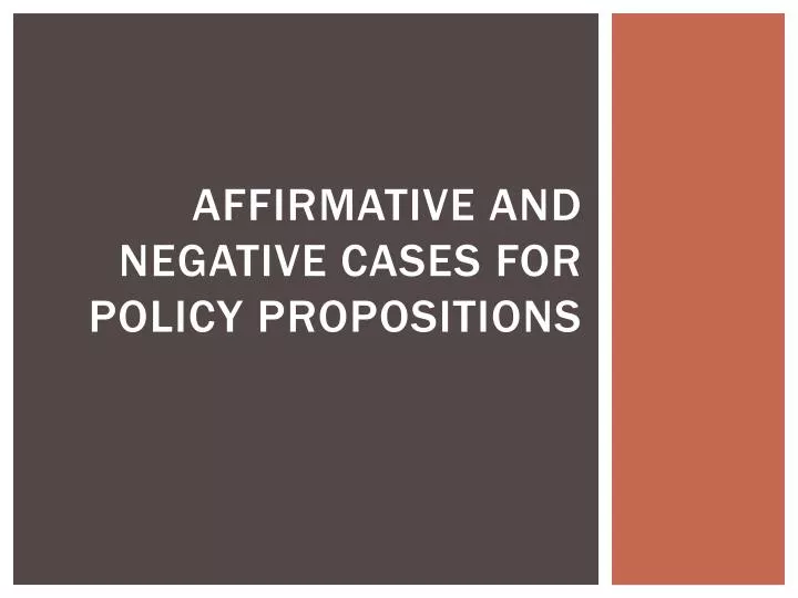 affirmative and negative cases for policy propositions