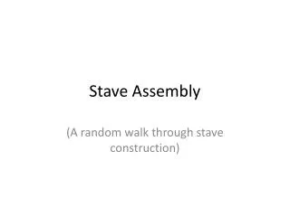 Stave Assembly