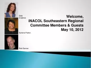 Welcome, iNACOL Southeastern Regional Committee Members &amp; Guests May 10, 2012