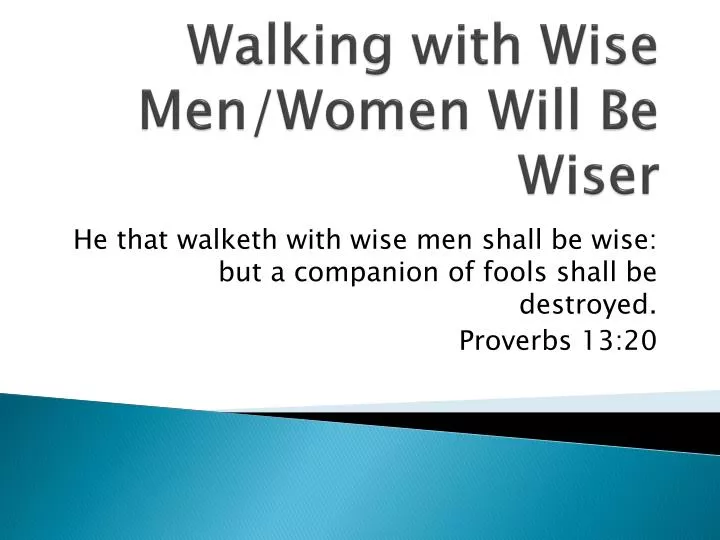 walking with wise men women w ill b e w iser