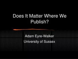 Does It Matter Where We Publish?