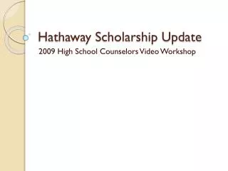 Hathaway Scholarship Update
