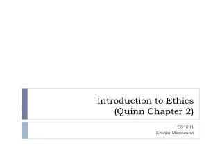 Introduction to Ethics ( Quinn Chapter 2)