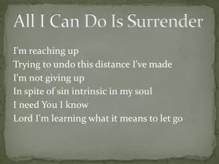 all i can do is surrender