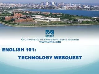 ENGLISH 101: TECHNOLOGY WEBQUEST