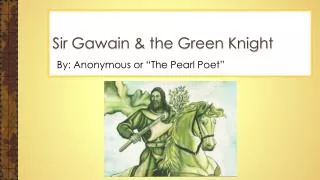 Sir Gawain &amp; the Green Knight