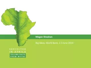 Megan Sheahan Big Ideas, World Bank, 2-3 June 2014