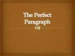 The Perfect Paragraph - slide 1