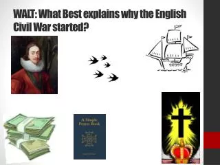 walt what best explains why the english civil war started